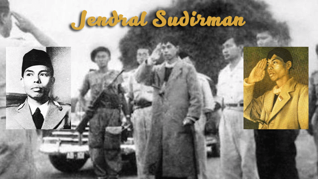 Pahlawan Nasional Indonesia: Jendral Sudirman